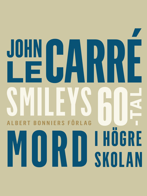 Titeldetaljer för Mord i högre skolan av John le Carré - Tillgänglig